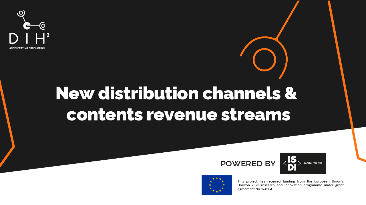 New distribution channels & contents revenue streams DIH²_909